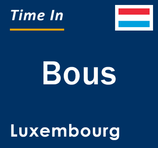 Current local time in Bous, Luxembourg