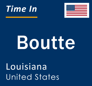 Current local time in Boutte, Louisiana, United States