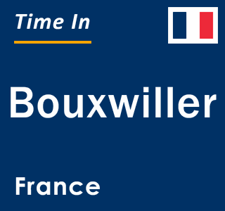 Current local time in Bouxwiller, France