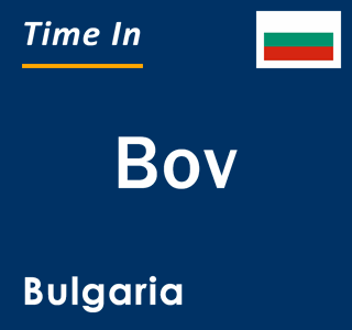 Current local time in Bov, Bulgaria
