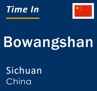 Current local time in Bowangshan, Sichuan, China