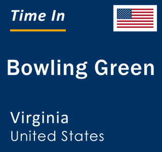 Current local time in Bowling Green, Virginia, United States