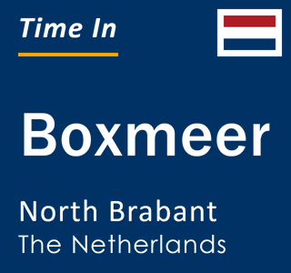 Current local time in Boxmeer, North Brabant, The Netherlands