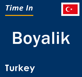 Current local time in Boyalik, Turkey