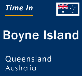 Current local time in Boyne Island, Queensland, Australia