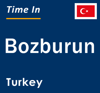 Current local time in Bozburun, Turkey