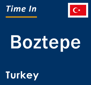 Current local time in Boztepe, Turkey