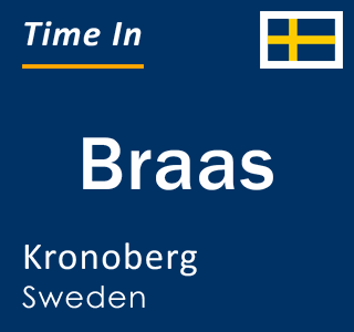 Current local time in Braas, Kronoberg, Sweden
