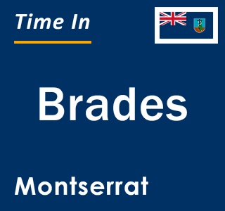Current local time in Brades, Montserrat