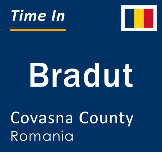 Current local time in Bradut, Covasna County, Romania