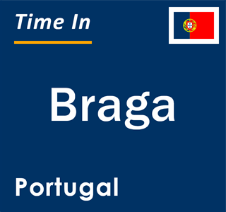 Current local time in Braga, Portugal