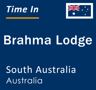 Current local time in Brahma Lodge, South Australia, Australia