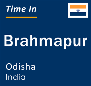 Current local time in Brahmapur, Odisha, India
