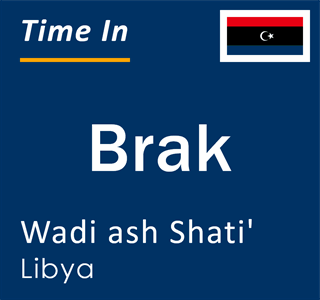 Current local time in Brak, Wadi ash Shati', Libya