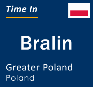 Current local time in Bralin, Greater Poland, Poland