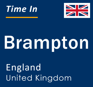 Current local time in Brampton, England, United Kingdom