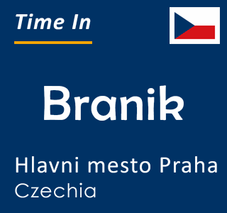 Current local time in Branik, Hlavni mesto Praha, Czechia