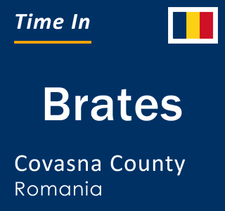 Current local time in Brates, Covasna County, Romania