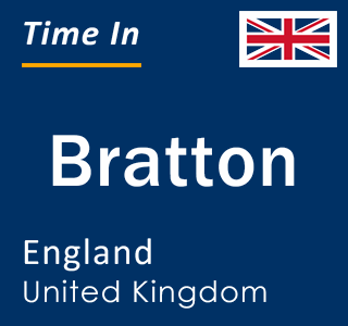 Current local time in Bratton, England, United Kingdom