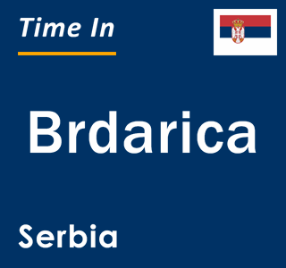 Current local time in Brdarica, Serbia