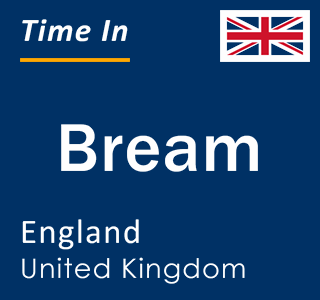 Current local time in Bream, England, United Kingdom