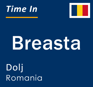 Current local time in Breasta, Dolj, Romania