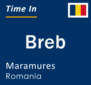 Current local time in Breb, Maramures, Romania