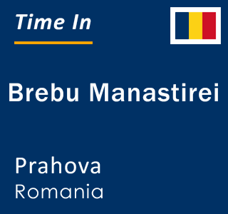 Current local time in Brebu Manastirei, Prahova, Romania