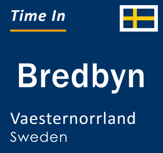 Current local time in Bredbyn, Vaesternorrland, Sweden