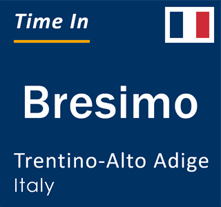 Current local time in Bresimo, Trentino-Alto Adige, Italy