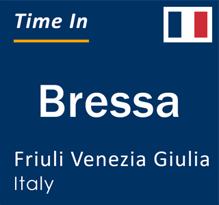 Current local time in Bressa, Friuli Venezia Giulia, Italy