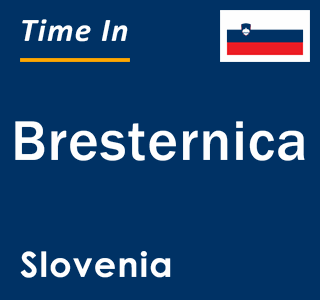 Current local time in Bresternica, Slovenia