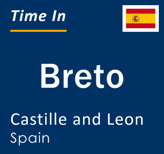 Current local time in Breto, Castille and Leon, Spain