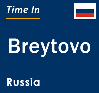 Current local time in Breytovo, Russia