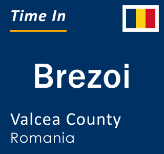 Current local time in Brezoi, Valcea County, Romania