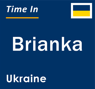 Current local time in Brianka, Ukraine