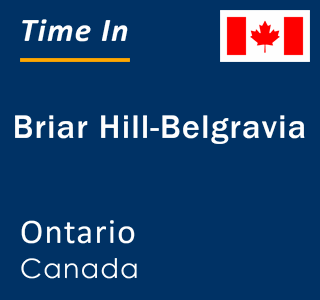 Current local time in Briar Hill-Belgravia, Ontario, Canada