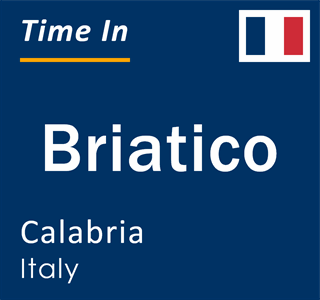 Current local time in Briatico, Calabria, Italy