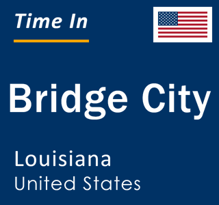 Current local time in Bridge City, Louisiana, United States