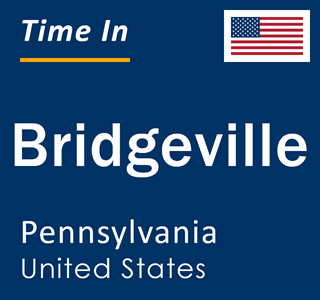 Current local time in Bridgeville, Pennsylvania, United States