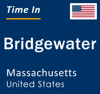 Current local time in Bridgewater, Massachusetts, United States