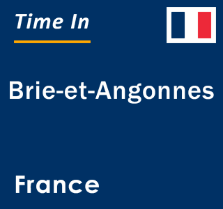 Current local time in Brie-et-Angonnes, France