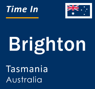 Current time in Brighton, Tasmania, Australia