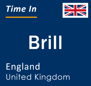 Current local time in Brill, England, United Kingdom