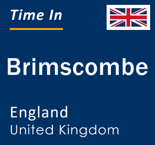 Current local time in Brimscombe, England, United Kingdom