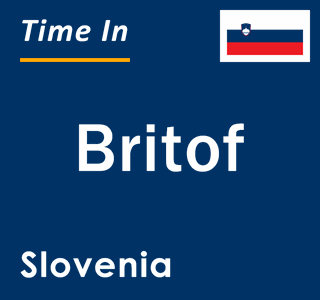 Current local time in Britof, Slovenia