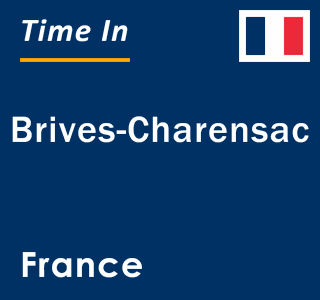 Current local time in Brives-Charensac, France