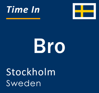 Current local time in Bro, Stockholm, Sweden