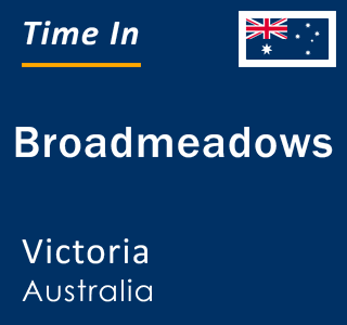 Current local time in Broadmeadows, Victoria, Australia