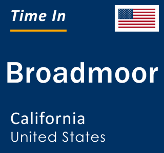 Current local time in Broadmoor, California, United States